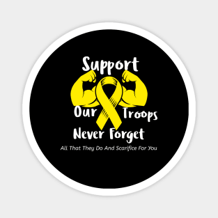 Support Our Troops Never For Get All They Do And Sacrifice For You Magnet